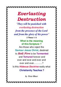 Everlasting Destruction ‘They will be punished with everlasting destruction from the presence of the Lord and from the glory of his power’