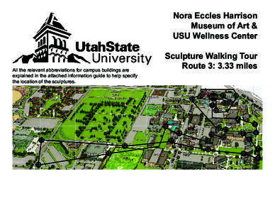 Nora Eccles Harrison Museum of Art & USU Wellness Center All the relevant abbreviations for campus buildings are explained in the attached information guide to help specify