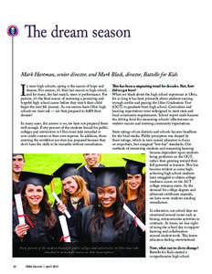 The dream season Mark Hartman, senior director, and Mark Black, director, Battelle for Kids I  n most high schools, spring is the season of hope and