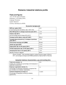 Romania: Industrial relations profile Facts and figures Area: 238,391 square kilometres Population: 21.46 million[removed]Language: Romanian Capital: Bucharest