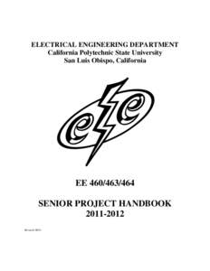 ELECTRICAL ENGINEERING DEPARTMENT California Polytechnic State University San Luis Obispo, California EE[removed]SENIOR PROJECT HANDBOOK