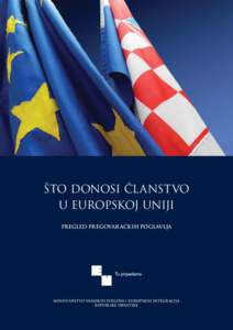 što donosi članstvo u Europskoj uniji pregled pregovar ačkih poglavlja Ministarstvo vanjskih poslova i europskih integr acija republike hrvatske