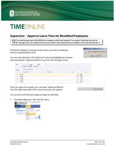 Supervisor – Approve Leave Time for Benefited Employees NOTE: You should approve Leave time BEFORE your employee submits their timesheet! If you login to TimeOnline and have the “internal” message screen, this indi