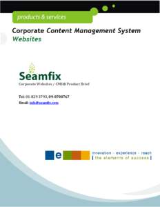 Content Management Systems - Product Guide  Corporate Websites / CMS® Product Brief Tel: [removed], [removed]Email: [removed]