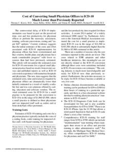 Cost of Converting Small Physician Offices to ICD-10 Much Lower than Previously Reported Thomas C. Kravis, M.D., Susan Belley, M.Ed., RHIA, and Donna M. Smith, RHIA, Richard F. Averill, M.S. The controversial delay of IC