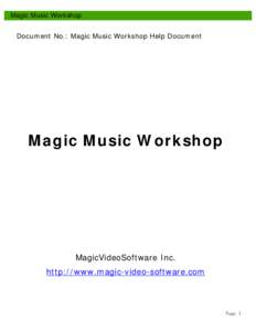 Magic Music Workshop Document No.: Magic Music Workshop Help Document Magic Music Workshop  MagicVideoSoftware Inc.