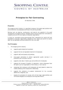 Principles for Fair Contracting 22 November 2006 Preamble: The shopping centre industry is a significant employer that seeks best practice work environments for its employees and those of its service providers.