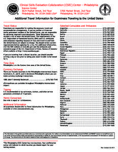 Clinical Skills Evaluation Collaboration (CSEC) Center – Philadelphia Science Center					 3624 Market Street, 3rd Floor 3700 Market Street, 2nd Floor Philadelphia, PA[removed]USA*	 Philadelphia, PA[removed]USA*