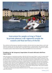 Instructions for people arriving in Finland by private pleasure craft registered outside the customs and fiscal territory of the EU The conditions for the temporary importation procedure with total relief from import dut