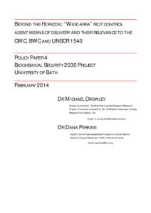 BEYOND THE HORIZON: “WIDE AREA” RIOT CONTROL AGENT MEANS OF DELIVERY AND THEIR RELEVANCE TO THE CWC, BWC AND UNSCR 1540 POLICY PAPER 4 BIOCHEMICAL SECURITY 2030 PROJECT