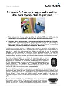 PRESS RELEASE  Approach G10 - novo e pequeno dispositivo ideal para acompanhar os golfistas  