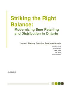 Striking the Right Balance: Modernizing Beer Retailing and Distribution in Ontario Premier’s Advisory Council on Government Assets Ed Clark, Chair
