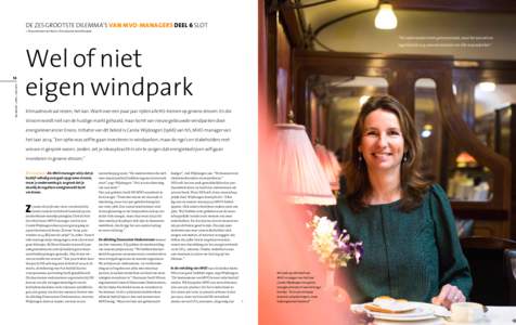 de zes grootste dilemma’s van mVO-MANAGERS DEEL 6 slot + Tekst Astrid van Unen + Fotografie Anne Hamers Wel of niet eigen windpark