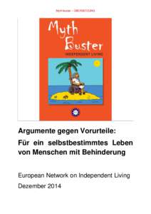 Myth buster – ÜBERSETZUNG  Argumente gegen Vorurteile: Für ein selbstbestimmtes Leben von Menschen mit Behinderung European Network on Independent Living