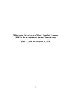 Military and Excess Stocks of Highly Enriched Uranium (HEU) in the Acknowledged Nuclear Weapon States June 11, 2004, Revised June 30, 2005 1