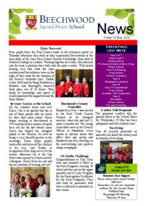 News Friday 16 May 2014 Quiz Success! Four pupils from the Prep School made us all extremely proud on Thursday afternoon this week as they represented Beechwood at the