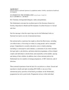 Agenda item 4 General debate on national experience in population matters: fertility, reproductive health and development STATEMENT BY THE NETHERLANDS version Tuesday 12 April 2011 ELLY LEEMHUI’S – DE REGT