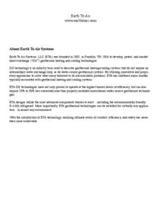 Earth To Air www.earthtoair.com About Earth To Air Systems Earth To Air Systems, LLC (ETA) was founded in 2002, in Franklin, TN, USA to develop, patent, and market direct exchange (“DX”) geothermal heating and coolin