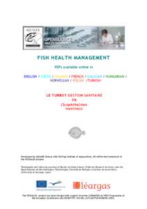 FISH HEALTH MANAGEMENT PDFs available online in ENGLISH / GREEK / SPANISH / FRENCH / GALICIAN / HUNGARIAN / NORWEGIAN / POLISH /TURKISH  LE T U R B OT G ES T ION S A N IT A I R E