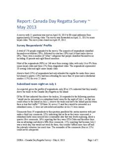 Report: Canada Day Regatta Survey ~ May 2013 A survey with 11 questions was sent on April 18, 2013 to 88 email addresses from approximately 33 rowing clubs. The survey was forwarded on April 21, 2013 to canoe kayak clubs
