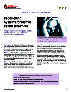 COMMUNITY GRANT OUTCOME REPORT  Redesigning Systems for Mental Health Treatment The project team investigated models