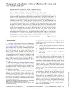 Pharyngeal articulation in the production of voiced and voiceless fricativesa) Michael I. Proctor,b兲 Christine H. Shadle, and Khalil Iskarous Haskins Laboratories, 300 George Street, New Haven, Connecticut 06511  共Re