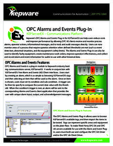 Communications for Automation | [removed]OPC Alarms and Events Plug-In KEPServerEX – Communications Platform  Kepware’s OPC Alarms and Events Plug-In for KEPServerEX can help users reduce costs