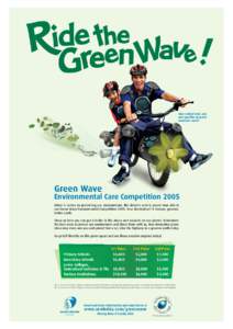 Take a closer look, can you spot the recycled materials used? Green Wave Environmental Care Competition 2005