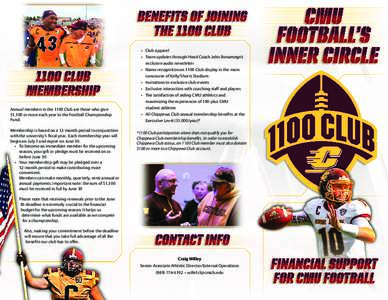 Annual members in the 1100 Club are those who give $1,100 or more each year to the Football Championship Fund. Membership is based on a 12-month period in conjunction with the university’s fiscal year. Each membership 