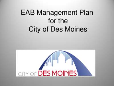 EAB Management Plan for the City of Des Moines EMERALD ASH