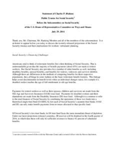 Statement of Charles P. Blahous Public Trustee for Social Security1 Before the Subcommittee on Social Security of the U.S. House of Representatives Committee on Ways and Means July 29, 2014