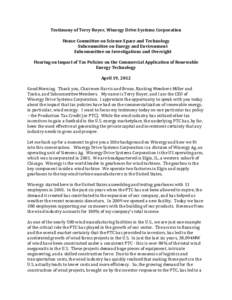 Testimony of Terry Royer, Winergy Drive Systems Corporation House Committee on Science Space and Technology Subcommittee on Energy and Environment Subcommittee on Investigations and Oversight Hearing on Impact of Tax Pol