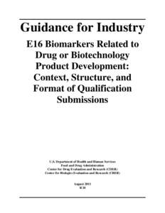 Guidance for Industry E16 Biomarkers Related to Drug or Biotechnology Product Development: Context, Structure, and Format of Qualification