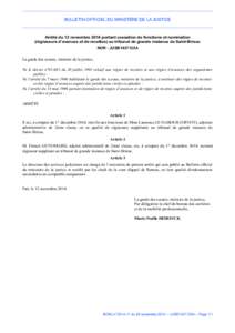 BULLETIN OFFICIEL DU MINISTÈRE DE LA JUSTICE  Arrêté du 12 novembre 2014 portant cessation de fonctions et nomination (régisseurs d’avances et de recettes) au tribunal de grande instance de Saint-Brieuc NOR : JUSB1