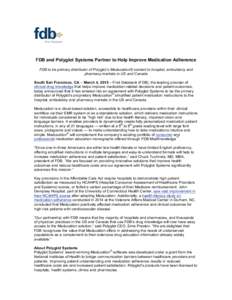 FDB and Polyglot Systems Partner to Help Improve Medication Adherence FDB to be primary distributor of Polyglot’s Meducation® content to hospital, ambulatory and pharmacy markets in US and Canada South San Francisco, 