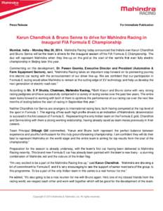 Press Release  For Immediate Publication Karun Chandhok & Bruno Senna to drive for Mahindra Racing in inaugural FIA Formula E Championship