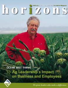 horizons California Agricultural Leadership Foundation Magazine S U M M E ROCEAN MIST FARMS