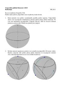 Ympyröitä pallolla DimensioRatkaisuja HKKuvat on piirretty Geogebra 5:llä.