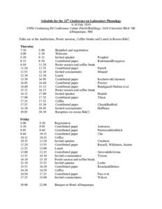 Schedule for the 12th Conference on Laboratory Phonology 8-10 July 2010 UNM Continuing Ed Conference Center (North Building), 1634 University Blvd. NE Albuquerque, NM Talks are in the Auditorium, Poster sessions, Coffee 