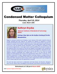 Condensed Matter Colloquium Thursday, April 10, [removed]pm, Room 1201 Kathryn Krycka National Institute of Standards & Technology