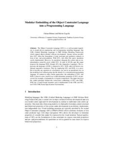 Modular Embedding of the Object Constraint Language into a Programming Language Fabian Büttner and Martin Gogolla University of Bremen, Computer Science Department, Database Systems Group {green,gogolla}@tzi.de