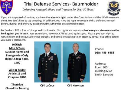 Trial Defense Services- Baumholder Defending America’s Blood and Treasure for Over 30 Years! If you are suspected of a crime, you have the absolute right under the Constitution and the UCMJ to remain silent. You don’