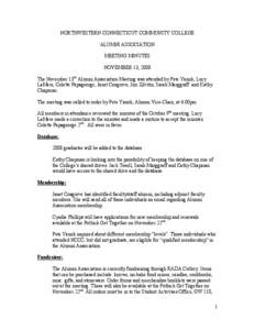 NORTHWESTERN CONNECTICUT COMMUNITY COLLEGE ALUMNI ASSOCIATION MEETING MINUTES NOVEMBER 13, 2008 The November 13th Alumni Association Meeting was attended by Pete Yanok, Lucy LaMere, Colette Papageorge, Janet Cosgrove, Ji