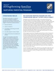 NURTURING PARENTING PROGRAMS STRENGTHENING FAMILIES Strengthening Families is a researchinformed, cost-effective strategy to increase family stability, enhance child development and reduce child abuse and neglect. It bui