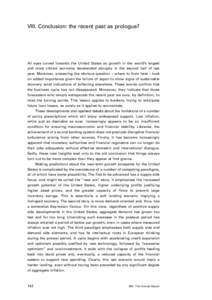 VIII. Conclusion: the recent past as prologue?  All eyes turned towards the United States as growth in the world’s largest and most vibrant economy decelerated abruptly in the second half of last year. Moreover, answer