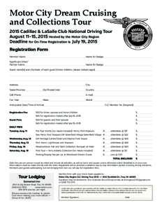 Motor City Dream Cruising and Collections Tour 2015 Cadillac & LaSalle Club National Driving Tour August 11–15, 2015 Hosted by the Motor City Region Deadline for On-Time Registration is July 19, 2015 Registration Form