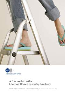 A Foot on the Ladder: Low Cost Home Ownership Assistance REPORT BY THE COMPTROLLER AND AUDITOR GENERAL | HC 1048 Session | 14 July 2006 The National Audit Office scrutinises public spending on behalf of
