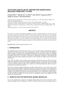 ACTIVITIES AND PLAN OF CENTER FOR GEOPHYSICS (BEIJING) FROM WDC TO WDS Fenglin PENG1,2*, Maining MA3, Le PENG2,5, Jian ZHANG3, Gengxiong CHEN1,2, Yufang LI4, Bo SUN1, and Yunfei ZHANG2 1