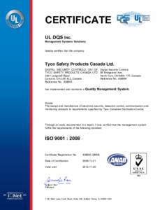 CERTIFICATE UL DQS Inc. Management Systems Solutions hereby certifies that the company  Tyco Safety Products Canada Ltd.
