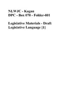 NLWJC - Kagan DPC - Box[removed]Folder-OOI Legislative Materials - Draft Legislative Language [1]  [draft]
